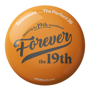 Forever the 19th Tennessee...The Perfect 36 Pinback Button