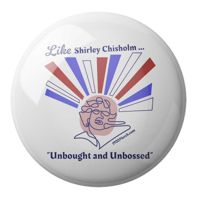 "Unbought and Unbossed" Pinback Button – 1920 Merch Co.