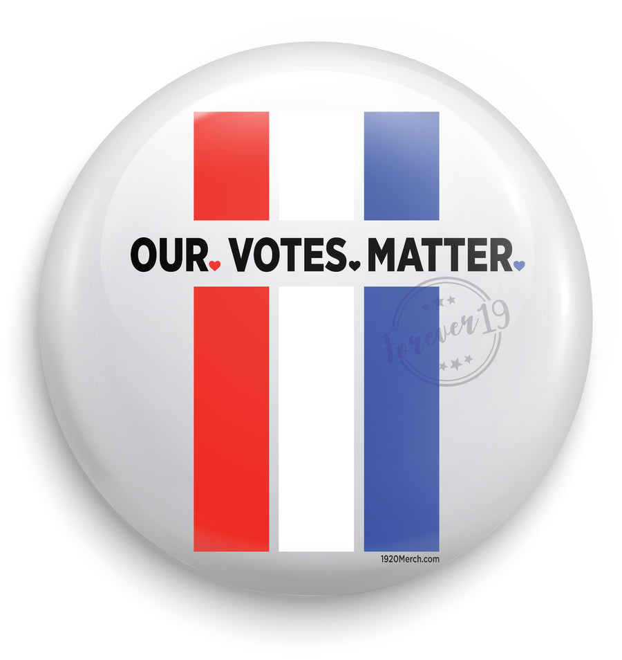Our. Votes. Matter