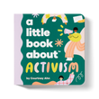 Load image into Gallery viewer, A Little Book About Activism
