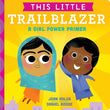 Load image into Gallery viewer, This Little Trailblazer by Joan   Holub: Board Books; 26 pages / English

