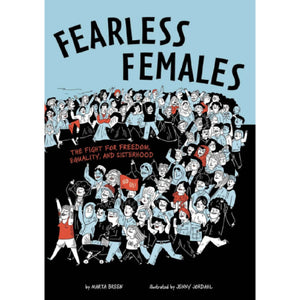 Fearless Females: Fight for Freedom, Equality, & Sisterhood