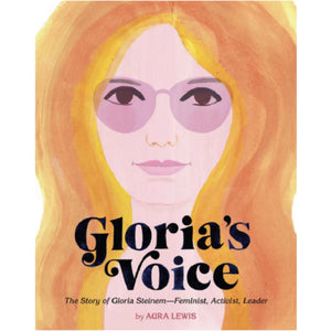 Gloria's Voice: The Story of Gloria Steinem