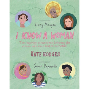 I Know A Woman: Inspiring Connections Between the Women