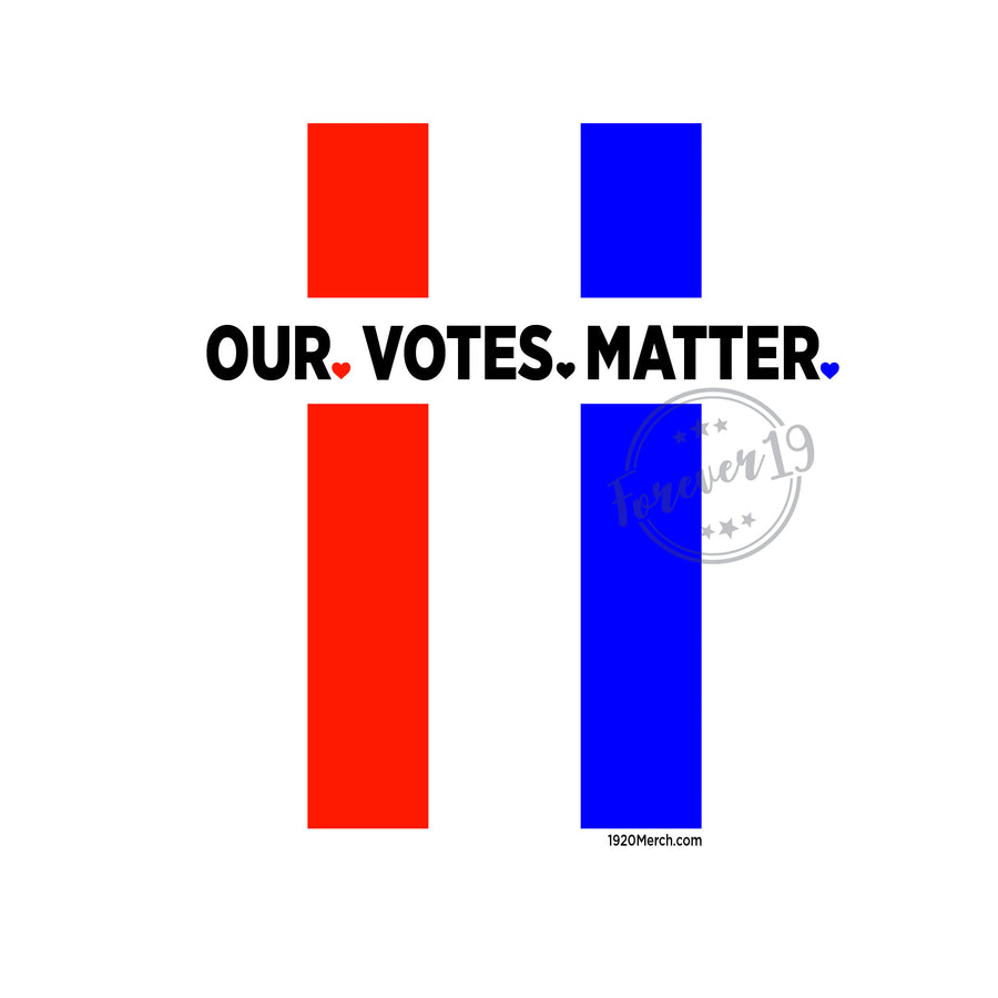 Our Votes Matter