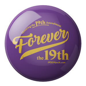 Forever the 19th Pinback Button