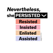 Load image into Gallery viewer, Nevertheless She Persisted
