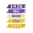Load image into Gallery viewer, 1920 We Won the VOTE
