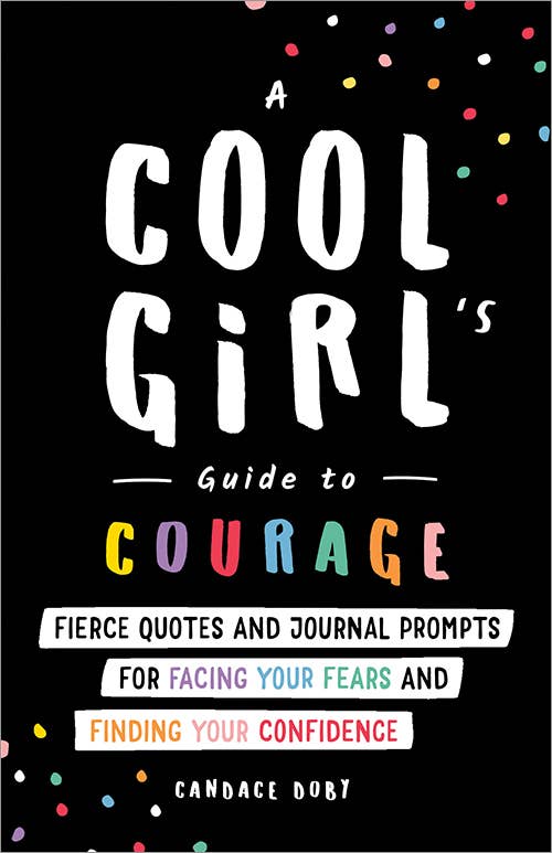 Cool Girl's Guide to Courage, A