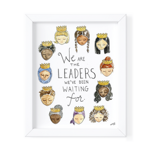We Are The Leaders - 11x14 Prints