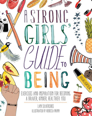 Strong Girls' Guide to Being: Exercises and Inspiration