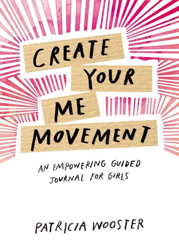 Create Your Me Movement: Empowering Guided Journal for Girls