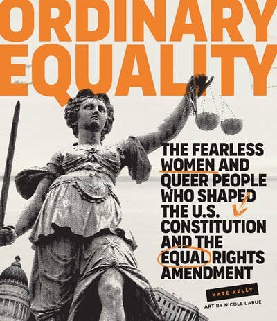 Ordinary Equality - The Fearless Women and Queer People Who-