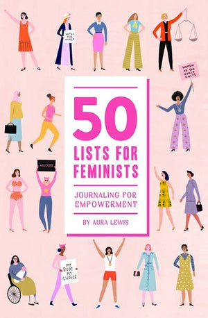 50 Lists for Feminists: Journaling for Empowerment